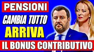 PENSIONI CAMBIA TUTTO DAL 2025 👉 ARRIVA IL BONUS CONTRIBUTIVO LA GRANDE NOVITÀ💰 [upl. by Mich]