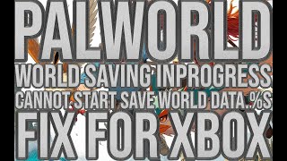 Palworld World Saving inProgress… Cannot Start Save World Data s Fix xbox [upl. by Ellinej642]