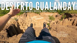 🏜 DESIERTO DE GUALANDAY TOLIMA en la HACIENDA CASTILLA REAL [upl. by Payson714]