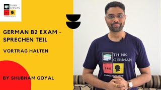 German B2 Exam Sprechen Teil Vortrag halten Teil 1 [upl. by Suirauqed]