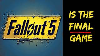 Fallout 5 Will Be The FINAL Fallout Game [upl. by Ahsilif315]