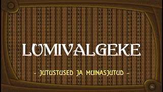 Lumivalgeke [upl. by Onitsuaf]