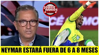 OFICIAL NEYMAR SE ROMPIÓ los ligamentos cruzados y el menisco vs URUGUAY  Jorge Ramos y Su Banda [upl. by Ivets]