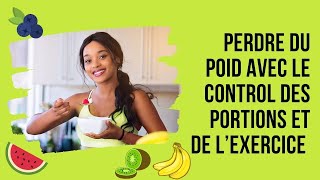 PERDRE DU POID AVEC LE CONTROL DES PORTIONS ET DE LEXERCICE [upl. by Robina]