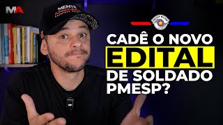 CADÊ O NOVO EDITAL DO CONCURSO DE SOLDADO PMSP [upl. by Lyle]