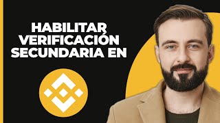 Cómo HABILITAR la Verificación Secundaria en Binance 2024 [upl. by Wildon]