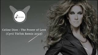 Celine Dion  The Power of Love Cyril TikTok Remix 2023  FULL HQ [upl. by Tripp]