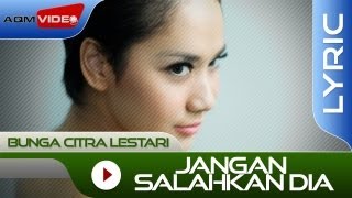 Bunga Citra Lestari  Jangan Salahkan Dia  Official Lyric Video [upl. by Samal]