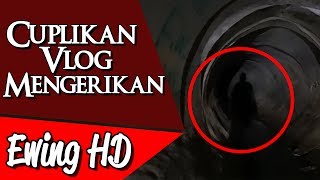 5 Cuplikan Vlog Mengerikan dari Para Youtubers  Part 3 [upl. by Inge395]