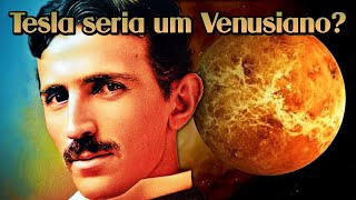 Tesla seria um Venusiano [upl. by Anitnelav908]