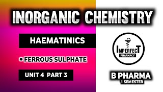 Haematinics  Ferrous Sulphate  Pharmaceutical Inorganic Chemistry  B Pharma 1st Semester [upl. by Naahsar]