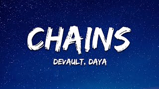 Devault  Chains ft Daya Lyrics [upl. by Mohn]