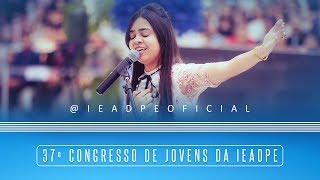 DEUS SOBERANO  Eula Cris  37º Congresso de Jovens da IEADPE  29062018 [upl. by Eerized]