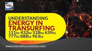 Understanding Energy in Transurfing 111hz 432hz 528hz 639hz 777hz 888hz 963hz [upl. by Kopans]