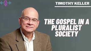 The Gospel in a Pluralist Society  God Message For You  Timothy Keller [upl. by Melvina945]