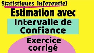 Estimation dune moyenne par intervalle de confiance [upl. by Hugibert]