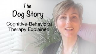 The Dog Story Cognitive Behavioral Therapy Explained [upl. by Blinni]