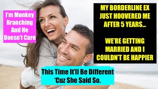 My Borderline Ex Hoovers Me After 5 Years  Were Getting Married I was Wrong About Her bpd [upl. by Enilrek]