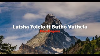 Lutsha Yolelo ft Butho Vuthela  Mandingene Official Lyric Video [upl. by Temhem10]