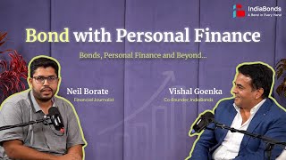 Bonds and Personal Finance Explained  Vishal Goenka amp Neil Borate  IndiaBonds [upl. by Laerdna]