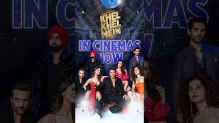 KHEL KHEL MEIN😍IN CINEMAS NOW🔥 AKSHAY KUMAR VAANI AMMY TAAPSEE ADITYA PRAGYA [upl. by Patricio]