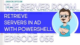 Get All Servers in Active Directory with PowerShell  The Server Room 055 [upl. by Pomfrey]