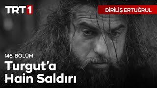 Diriliş Ertuğrul 146 Bölüm  Turgut Alp Öldü mü [upl. by Ennahgem]