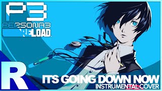 PERSONA 3 RELOAD  ITS GOING DOWN NOW FULL INSTRUMENTAL COVER  REMI [upl. by Telfore]