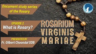 Rosarium Virginis Mariae  A document study series of the Rosary  Ep 1  What is Rosary [upl. by Ciapha]