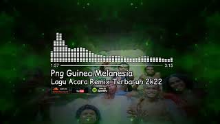 PNG GUINEA MELANESIA REMIX TERBARUH 2K22🎹🌴 [upl. by Qerat]