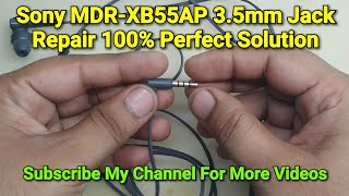 Sony MDRXB55AP Earphones 35mm Audio Jack Repair [upl. by Nancie658]