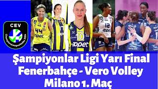 Şampiyonlar Ligi Yarı Final Fenerbahçe  Vero Volley Milano 1 Maç [upl. by Myron]