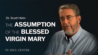 Scott Hahn on the Assumption of the Blessed Virgin Mary [upl. by Swithbert]