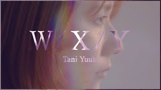 WXY  Tani Yuuki Official Lyric Video [upl. by Revert]