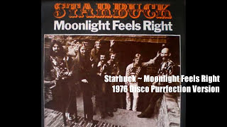 Starbuck  Moonlight Feels Right 1976 Disco Purrfection Version [upl. by Ayekin]