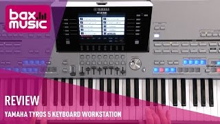 Yamaha Tyros 5 Keyboard Workstation Review  Bax Music [upl. by Lehpar]