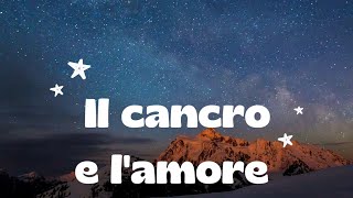 IL CANCRO E LAMORE 💥⭐️🌈🌟🍀❤️ [upl. by Jedd453]