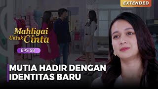 GANTI NAMA Mutia Hadir Lagi Dengan Identitas Baru  MAHLIGAI UNTUK CINTA  Eps 58 14 [upl. by Waddle]