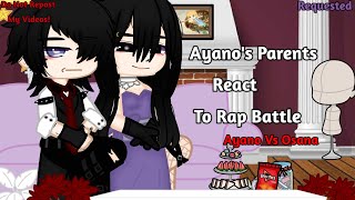 Ayanos Parents React To Rap Battle Ayano vs OsanaRequestedMy AU [upl. by Yenial]