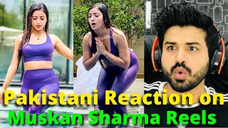 Pakistani React on Muskan Sharma Reels  Reaction Vlogger [upl. by Nahsrad]