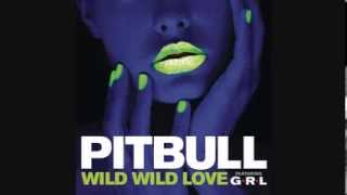 Pitbull Wild Wild Love official audio ft G R L [upl. by Hillary]