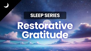 Fall Asleep Fast 🌙 for Restorative Rest with Gratitude Sleep Meditation [upl. by Isidora]