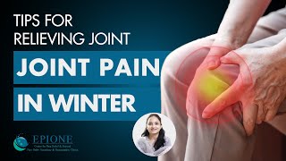 Tips for relieving joint pain in winter  Dr Chetana  Epione Chennai [upl. by Gnim]