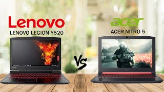 LENOVO LEGION Y520 VS ACER NITRO 5  TECH COMPARISONS  PROS AND CONS [upl. by Bolling]