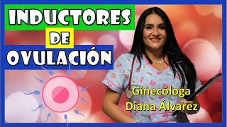 INDUCTORES DE OVULACION TRATAMIENTOS PARA OVULAR por GINECOLOGA DIANA ALVAREZ [upl. by Htebarual]