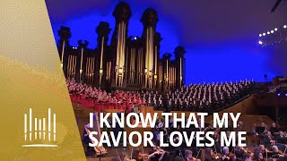 I Know That My Savior Loves Me 2013  The Tabernacle Choir [upl. by Toulon]