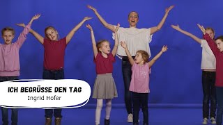 Ingrid Hofer  Ich begrüße den Tag Offizielles Tanzvideo  Kinderlieder  Bewegungslieder [upl. by Nylac]