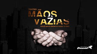 Teatro Mãos Vazias você está pronto para o fim  04082024 [upl. by Legnaleugim271]