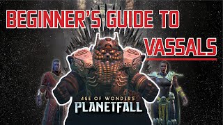 Beginners Guide to Vassals in Age of Wonders Planetfall [upl. by Stanleigh]