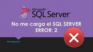 TIPS  No me carga el SQL SERVER Error 2 [upl. by Melinda462]